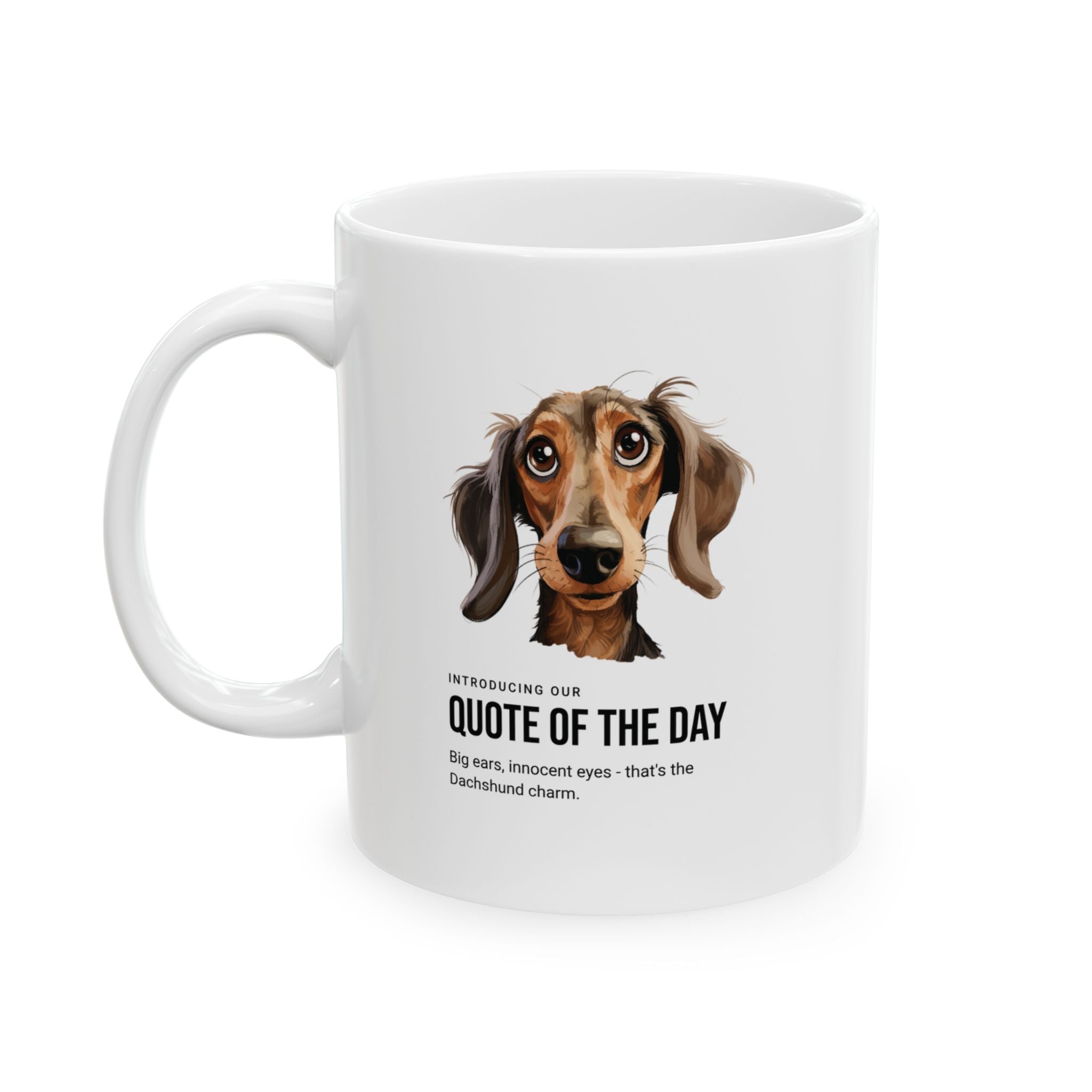 Dachshund Funny Quote Mug, Dachshund Coffee Mug, Dachshund Gift, Dachshund Lover Mug, Dachshund Owner Mug, Wiener Ceramic Mug, Dachshund Mug