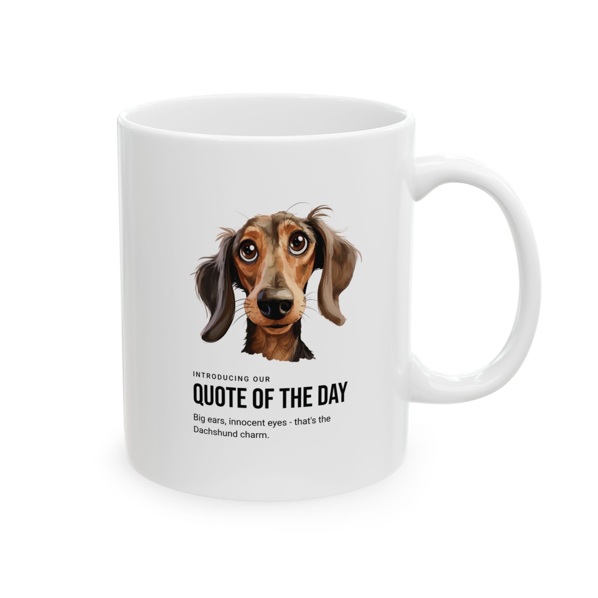 Dachshund Funny Quote Mug, Dachshund Coffee Mug, Dachshund Gift, Dachshund Lover Mug, Dachshund Owner Mug, Wiener Ceramic Mug, Dachshund Mug