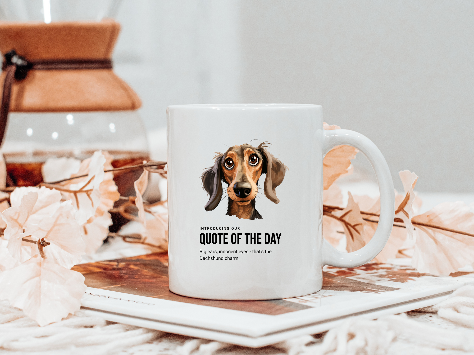 Dachshund Funny Quote Mug, Dachshund Coffee Mug, Dachshund Gift, Dachshund Lover Mug, Dachshund Owner Mug, Wiener Ceramic Mug, Dachshund Mug